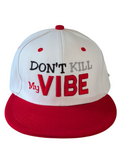 Don't Kill My Vibe Embroidery White/Red Snapback Cap