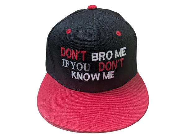 DON'T BRO ME IF YOU DON'T KNOW ME Black/Red Snapback Hat Cap